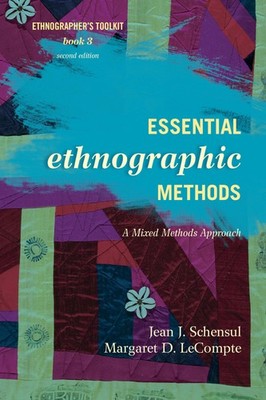 Essential Ethnographic Methods: A Mixed Methods Approach, 2nd Edition (Ethno...