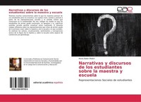 Narrativas Y Discursos De Los Estudiantes Sobre La Maestra Y Escuela MaríA BeléN