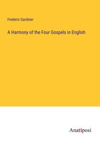 Frederic Gardiner | A Harmony Of The Four Gospels In English | Taschenbuch