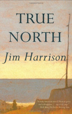 True North - Paperback NEW Harrison, Jim 2005-07-22