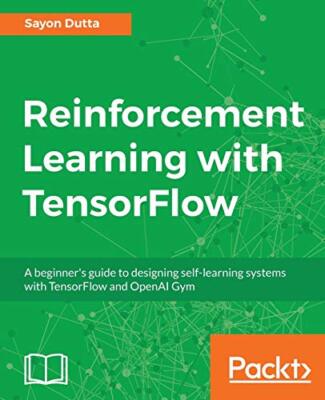 Reinforcement Learning with TensorFlow                                         