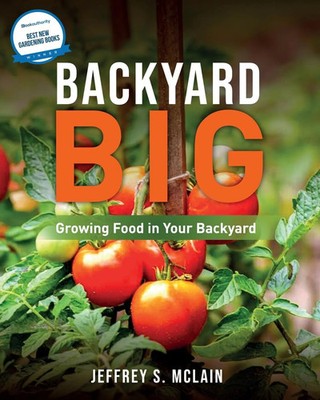 Backyard Big Growing Food in Your Backyard Jeffrey S McLain Taschenbuch Englisch