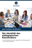 Jane Cordeiro De Oliveira | Die IdentitäT Des PäDagogischen Koordinators | Buch