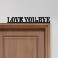 Love You Bye Sign above Door, Wooden Love You Bye Sign for Art Decor, Door Frame