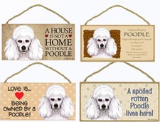 Poodle white Dog Sign Plaque 10"x5" House Home Spoiled Love Advice