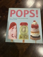 Pops! : Icy Treats for Everyone by Krystina Castella (2008, Trade Paperback)