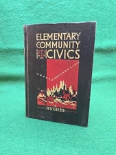 Elementary Community Civics by R.O. Hughes 1942 Allyn & Bacon