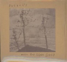 RACHEL'S - MUSIC FOR EGON SCHIELE NEW CD