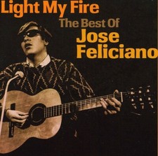 Light My Fire: Best of by Feliciano, Jose (CD, 2010) Light My Fire: Best of by Feliciano, Jose (CD, 2010)