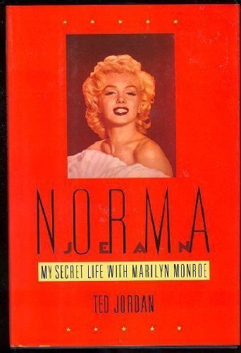Norma Jean: My Secret Life With Marilyn Monroe By Ted Jordan