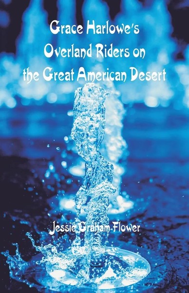 Grace Harlowe's Overland Riders On The Great American Desert Flower Taschenbuch-image