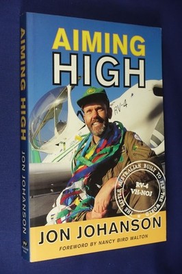 AIMING HIGH Jon Johanson KIT PLANE WORLD SOLO AVIATION forward Nancy Bird Walton