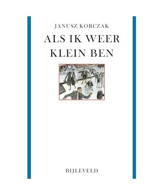 Als ik weer klein ben, Korczak, Janusz