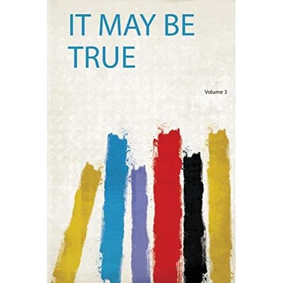 It May Be True -  NEW Hardpress 2019