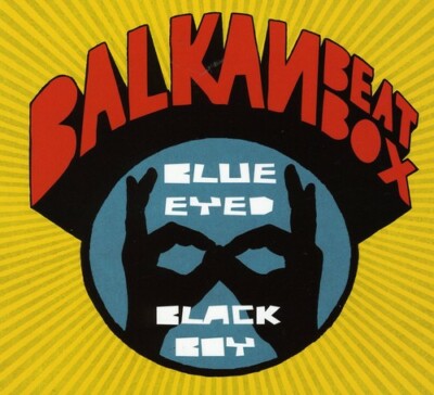 Balkan Beat Box Blue Eyed Black Boy (CD) Album (UK IMPORT) NEW B3