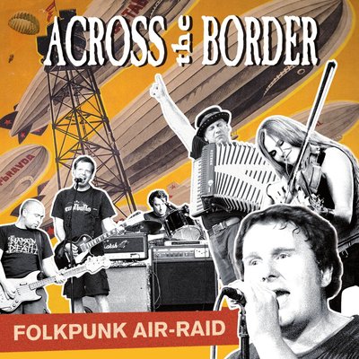 ACROSS THE BORDER - Folkpunk Airraid CD NEU > pogues, dropkick murphys anti flag