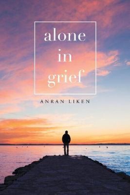 Alone in Grief by Liken, Anran [Paperback, 48 pages]