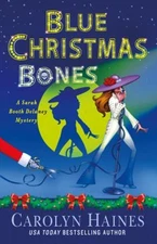 Blue Christmas Bones : A Sarah Booth Delaney Mystery Hardcover Ca