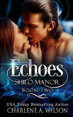 Echoes: Multi Dimensional Soul Mates By Charlene a Wilson - New Copy - 978172...