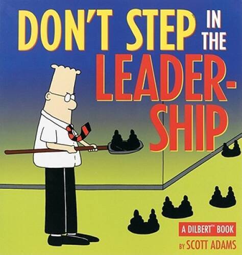 Don't Step In The Leadership: A Dilbert Book - Paperback By Scott Adams - GOOD