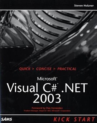 Microsoft Visual C#.Net 2003 Kick Start [Taschenbuch] by Holzner, Steven St ...