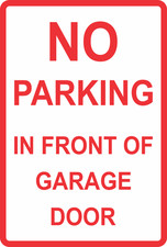 NO Parking in Front of Garage Door Aluminum Metal Sign 8" x 12" Size