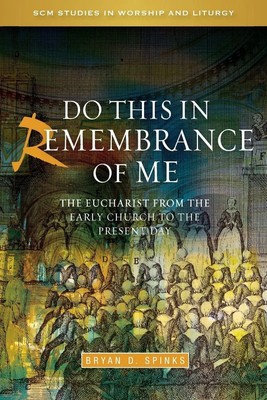 Do This in Remembrance of Me | Bryan Spinks | Englisch | Taschenbuch | 2014