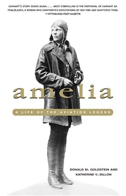 Amelia: A Life of the Aviation Legend (Potomac Paperback Classic