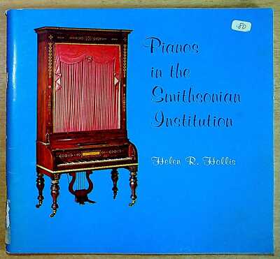 Hollis, Helen R  PIANOS IN THE SMITHSONIAN INSTITUTION 1973 Paperback Book