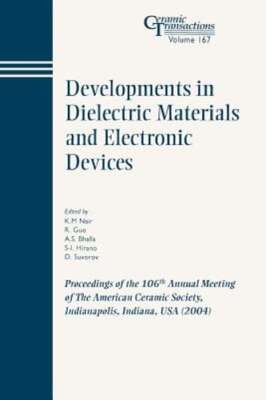 Developments in Dielectric Materials and Electronic Devices: Proceedings of the
