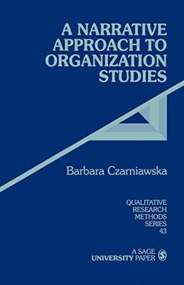 A Narrative Approach to Organizatio..., Czarniawska-Joe