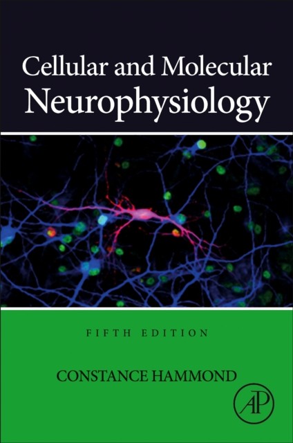 Cellular and Molecular Neurophysiology by Constance, PhD  Hammond