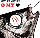 Mother Mother O MY HEART New Sealed Limited Edition Colored Vinyl Record LP