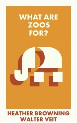 What Are Zoos For?, Paperback by Browning, Heather; Veit, Walter, Brand New, ...