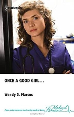 Once a Good Girl... Wendy S. Marcus