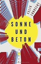 Sonne und Beton: Roman von Lobrecht, Felix | ...