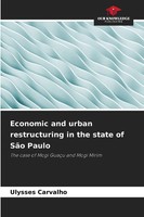 Ulysses Carvalho | Economic And Urban Restructuring In The State Of SãO Paulo