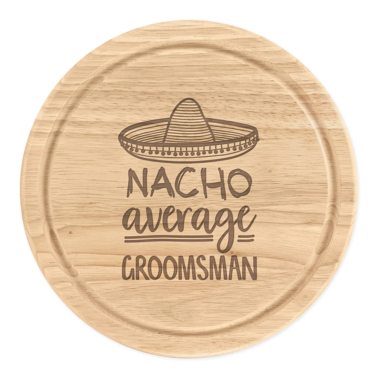 Nacho Average Groomsman Round Chopping Cheese Board Best Wedding Awesome