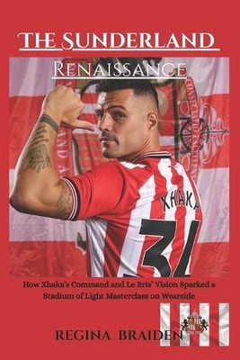 The Sunderland Renaissance: How Xhaka's Command and Le Bris' Vision Sparked a St