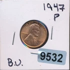 LINCOLN CENT - 1947-P - FULL RED CHOICE BU - #9532
