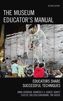 The Museum Educator's Manual: - Paperback, by Johnson Anna; Huber - New h