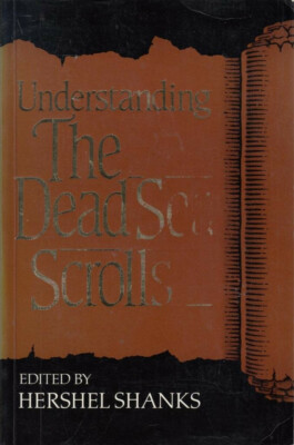 Understanding the Dead Sea Scrolls: Hershel Shanks. NEW OLD STOCK
