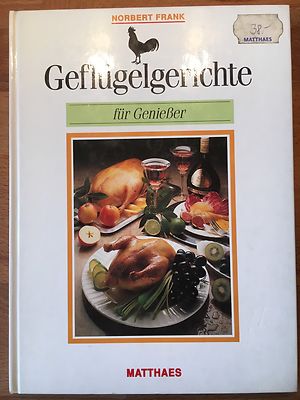 Kochbuch Vollwertküche Rezepte Geflügelgerichte für Genießer Matthaes