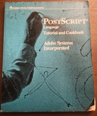 Postscript Language Tutorial and Cookbook by Adobe Systems