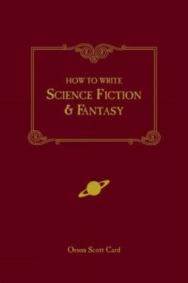 How to Write Science Fiction & Fantasy - Card, Orson Scott