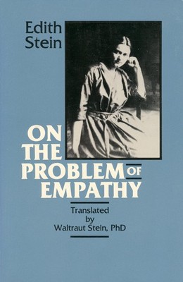 On the Problem of Empathy: The Collected Works of Edith Stein (3rd Volume) -...