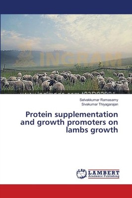 Ramasamy - Protein supplementation and growth promoters on lambs growt - X555z