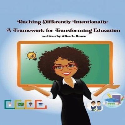 Teaching Differently Intentionally A Framework for Transforming E
