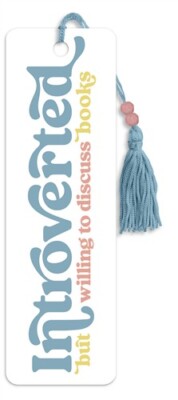 Bookmark Premier Tassel Introverted But Willing to Discuss Books