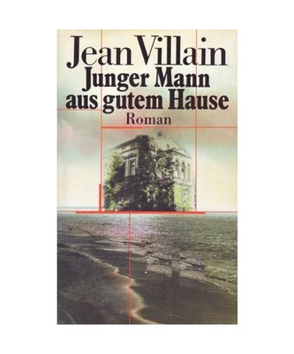 Junger Mann aus gutem Hause: Roman, Villain, Jean